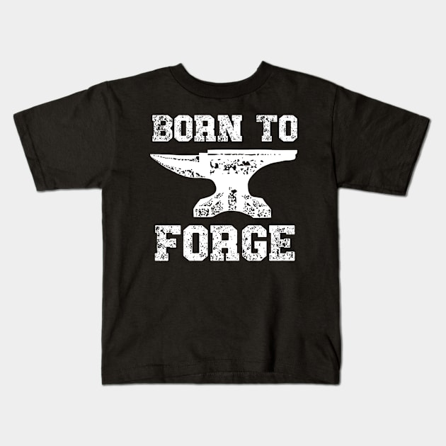 Born To Forge Kids T-Shirt by The Jumping Cart